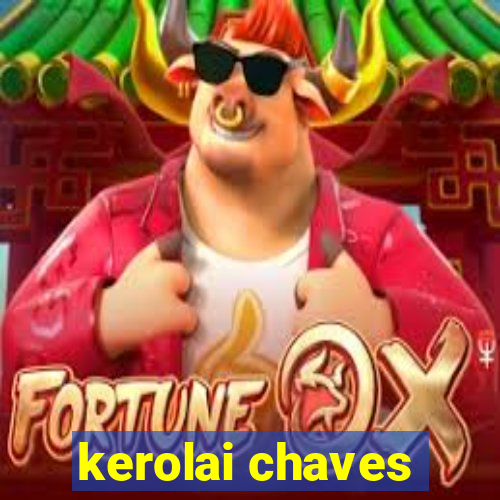 kerolai chaves